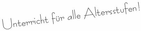 unterricht fuer alle altersttufen